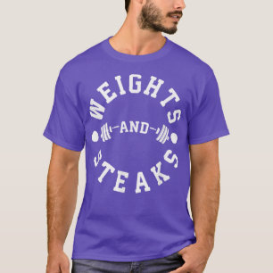Weights and Steaks Funny Gym Motivational T-Shirt