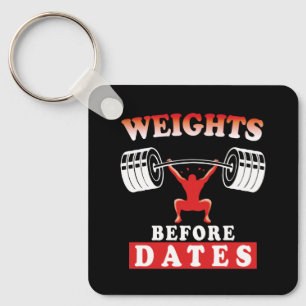 Weights Before Dates   Training Motivational Quote Keychain