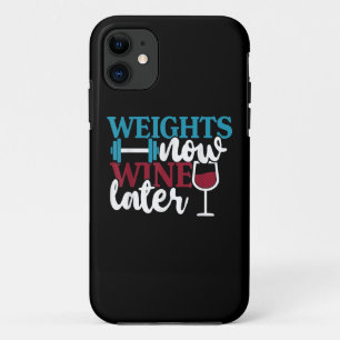 Weights Now - Wine Later, Weightlifting Home Gym . iPhone 11 Case