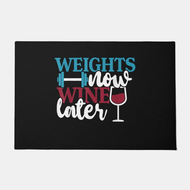 Weights Now - Wine Later, Weightlifting Home Gym . Doormat (Front)