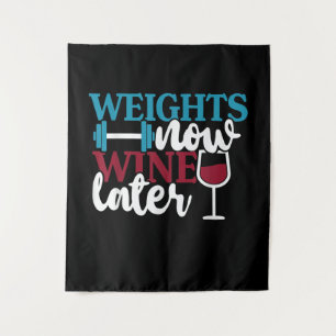 Weights Now - Wine Later, Weightlifting Home Gym . Tapestry