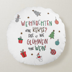 Weihnachten ohne Kekse? Lustiges Weihnachtskissen Round Pillow