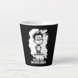 Weil du dumm bist – Ironisches Statement-Motiv Latte Mug