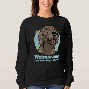 Weimaraner Coolest Dog Dog Owner Weimaraner  2 Sweatshirt
