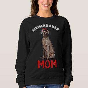 Weimaraner Mom Mama Dog  Owner Funny Women Mother Sweatshirt