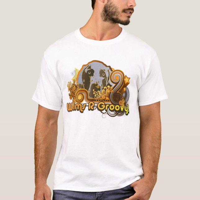 Weimaraner Nation : Weims 'R' Groovy! T-Shirt (Front)