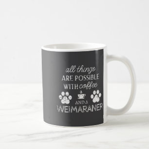 Weimaraner Pet Lover Coffee And Dog Quote Dog Paw  Mug