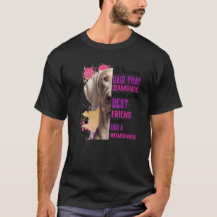 Weimeraner Are A Girls Best Friend Dog Mom Cute Do T-Shirt