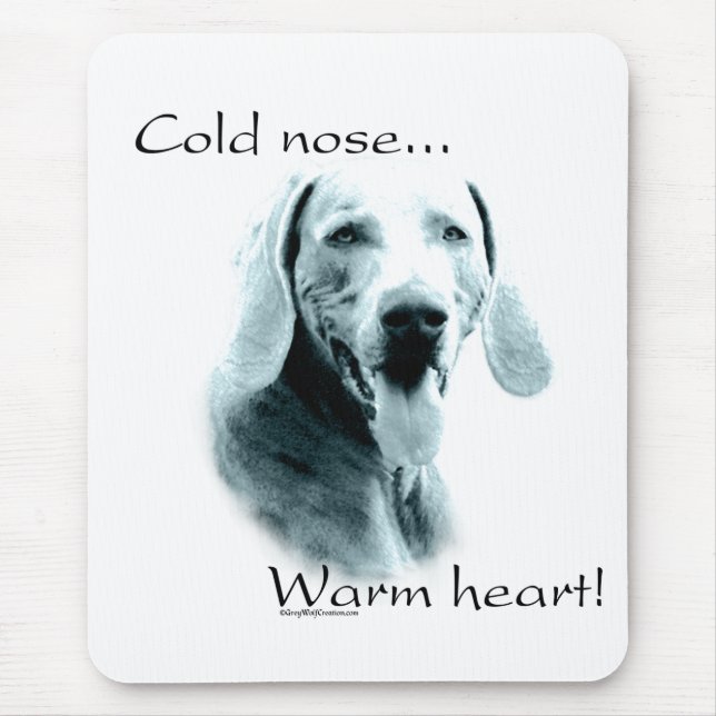 Weimeraner Cold Nose Warm Heart Mouse Pad (Front)