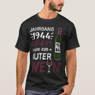 Wein Jahrgang 1944 Gereift Wie Ein Guter We... 194 T-Shirt