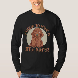 Weiner Dog Dachshund Proud To Have A Little Wiener T-Shirt