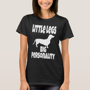 Weiner Dog   Little Legs Big Personality   Humour T-Shirt