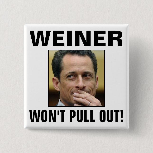 Weiner - Won't Pull Out! 2 Inch Square Button (Front)