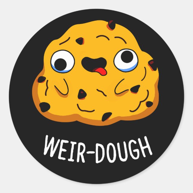 Weir-Dough Funny Baking Dough Pun Dark BG Classic Round Sticker (Front)