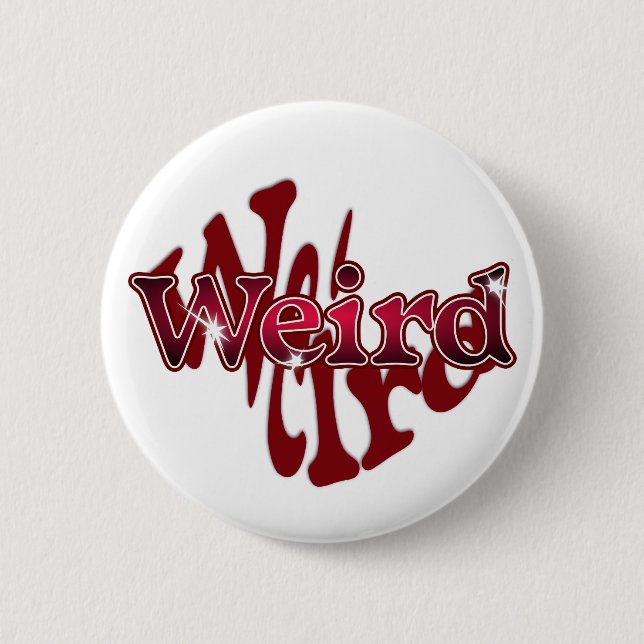 Weird 2 Inch Round Button (Front)