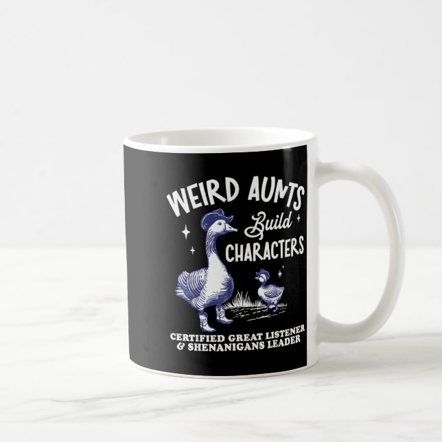 Weird Aunt Builds Character Funny Silly Goose Aunt Coffee Mug (Right)