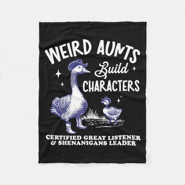 Weird Aunt Builds Character Funny Silly Goose Aunt Fleece Blanket (Front)