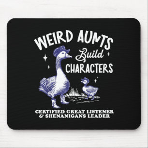 Weird Aunt Builds Character Funny Silly Goose Aunt Mouse Pad
