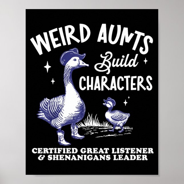Weird Aunt Builds Character Funny Silly Goose Aunt Poster (Front)