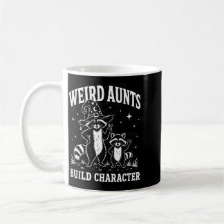 Weird Aunts Build Character Raccoon Aunties Kids Coffee Mug