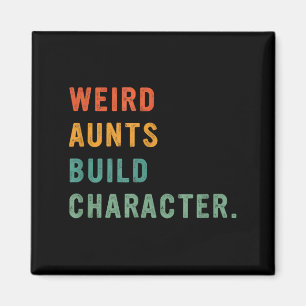 Weird Aunts Build Character Retro Funny Auntie Mot Magnet