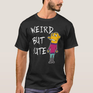 Weird But Cute Attitude Word 3 T-Shirt