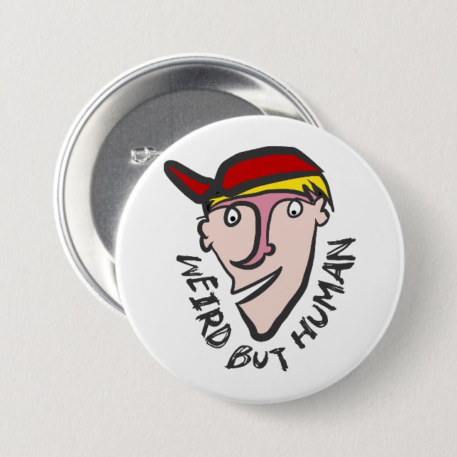 Weird, but human 3 inch round button (Front & Back)