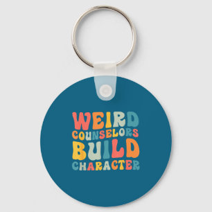 Weird Counselors Build Character Trendy Funny Quot Keychain