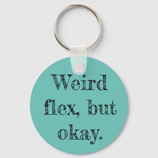 Weird Flex Keychain (Front)