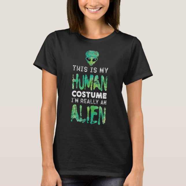 Weird Funny This is My Human Costume I'm Really An T-Shirt (Front)