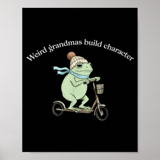 Weird Grandmas Build Character Funny Frog S Poster