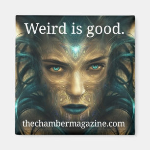 Weird is good magnet