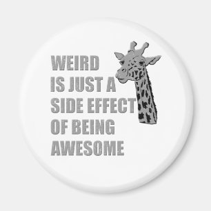 Weird is Just a Side Effect of Being Awesome Magnet