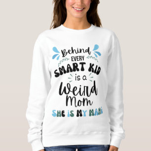 Weird Mom Mother's Day Sweatshirt