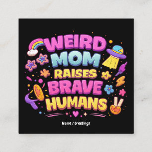 Weird Mom Raises Brave Humans Funny Parenting Square Business Card