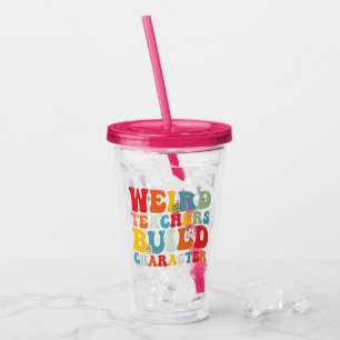 Weird Teacher Build Character Groovy Teacher  Acrylic Tumbler