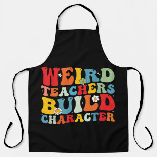 Weird Teacher Build Character Groovy Teacher  Apron