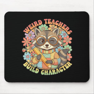 Weird Teacher Build Character Raccoon Flowers Mouse Pad