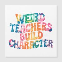 Weird Teachers Build Character – Colourful Tie-Dye