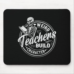 Weird Teachers Build Character Funny Skeleton Book Mouse Pad