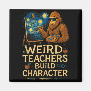 Weird Teachers Build Character Funny Van Bigfoot A Magnet