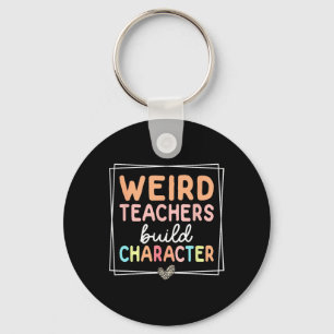 Weird Teachers Build Character Leopard Retro Funny Keychain