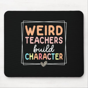 Weird Teachers Build Character Leopard Retro Funny Mouse Pad