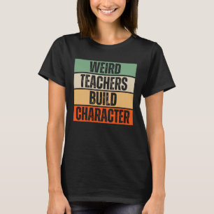 Weird Teachers Build Character Raccoon T-Shirt