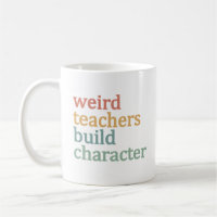 Weird Teachers Build Character Retro Teacher
