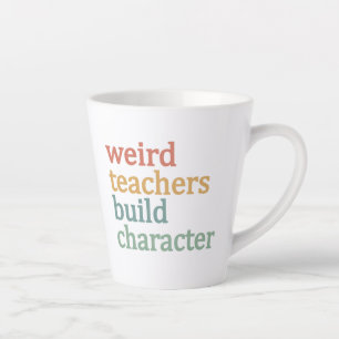 Weird Teachers Build Character Retro Teacher Latte Mug