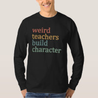 Weird Teachers Build Character Retro Teacher