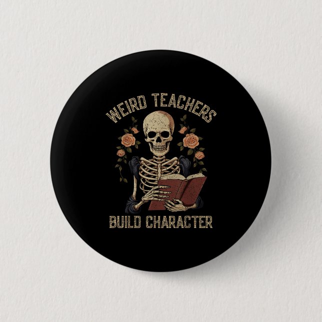 Weird Teachers Build Character Skeleton Book Hallo 2 Inch Round Button (Front)