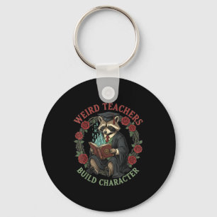 Weird Teachers Build Character Teacher Appreciatio Keychain