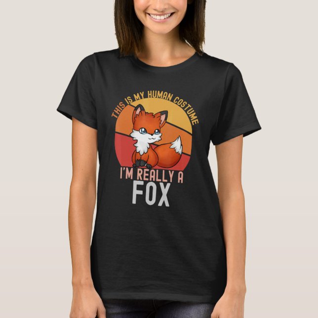 Weird This is My Human Costume I'm Really A Fox    T-Shirt (Front)